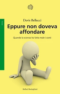 Eppure non doveva affondare: Quando la scienza ha fatto male i conti