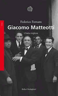 Giacomo Matteotti: L'Italia migliore