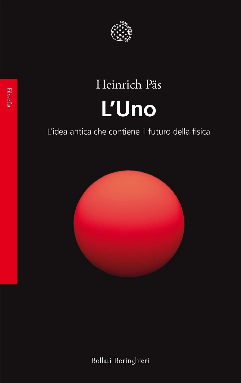 L'Uno: L'idea antica che contiene il futuro della fisica
