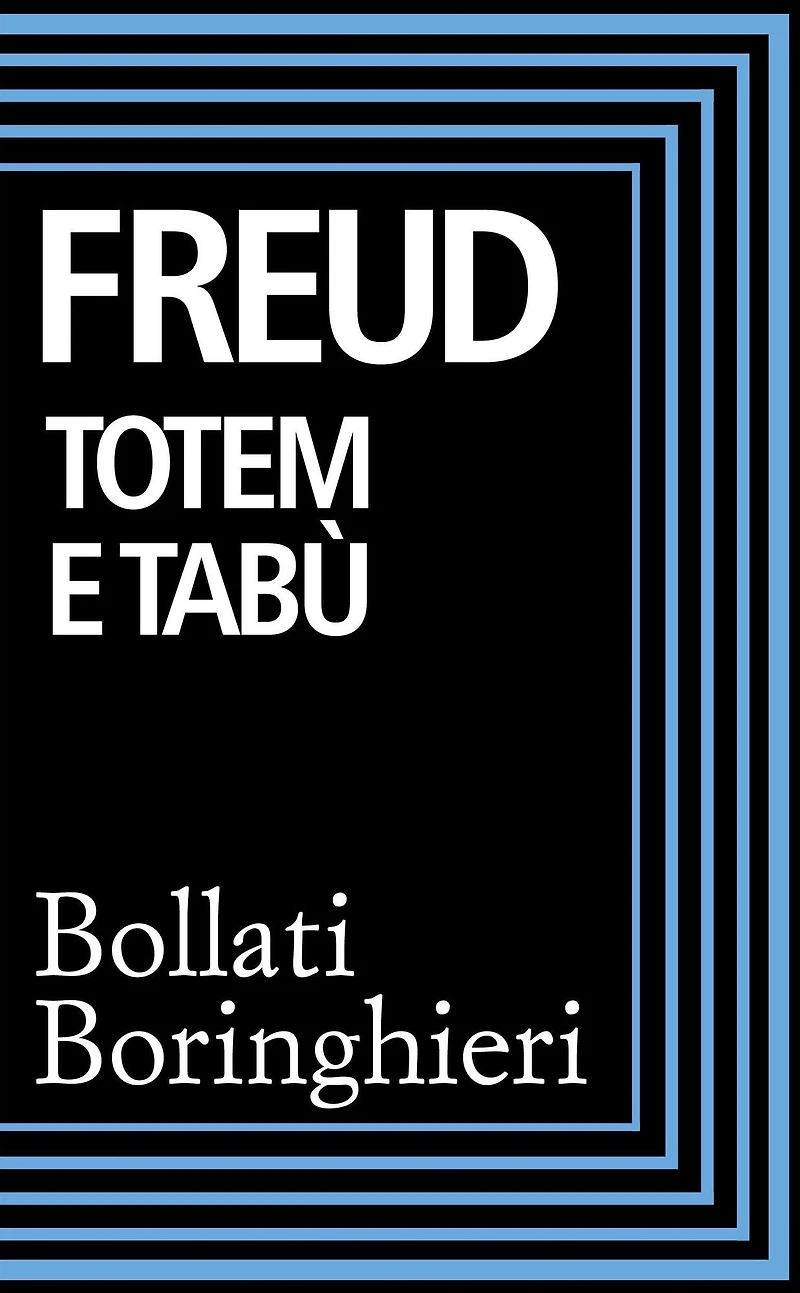Totem e tabù: Alcune concordanze nella vita psichica dei selvaggi e dei nevrotici