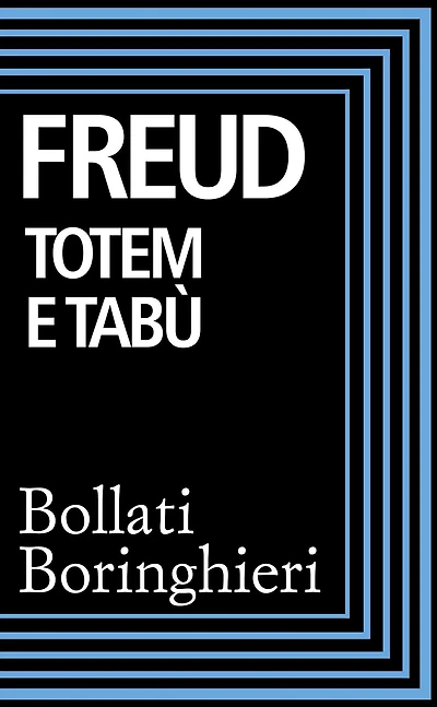 Totem e tabù: Alcune concordanze nella vita psichica dei selvaggi e dei nevrotici