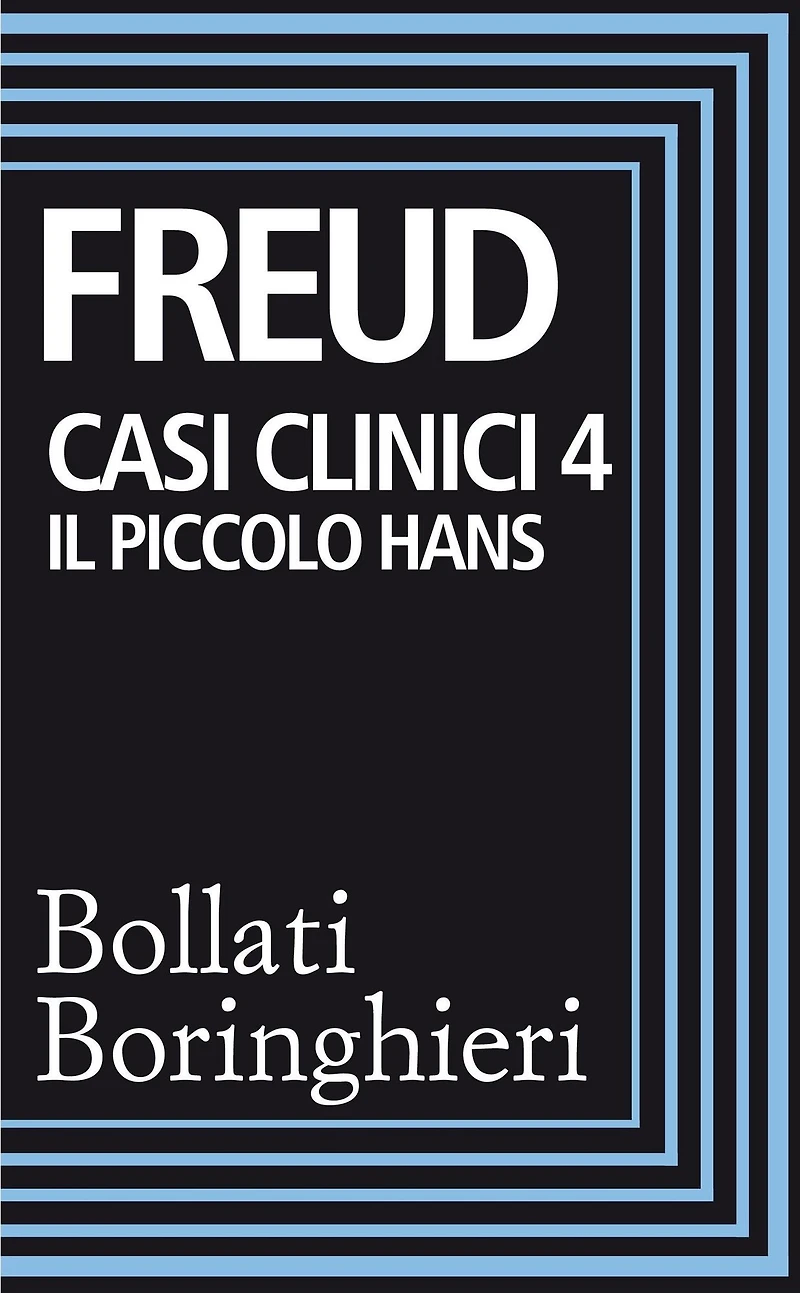 Casi clinici 4: Il piccolo Hans: Analisi della fobia di un bambino di cinque anni