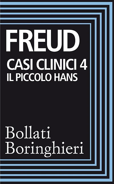 Casi clinici 4: Il piccolo Hans: Analisi della fobia di un bambino di cinque anni