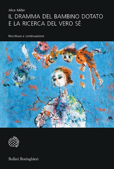 Il dramma del bambino dotato e la ricerca del vero Sé: Riscrittura e continuazione