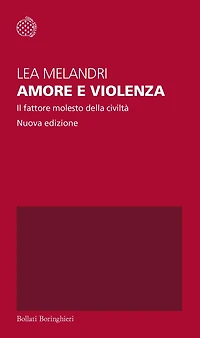 Amore e violenza: Il fattore molesto della civiltà