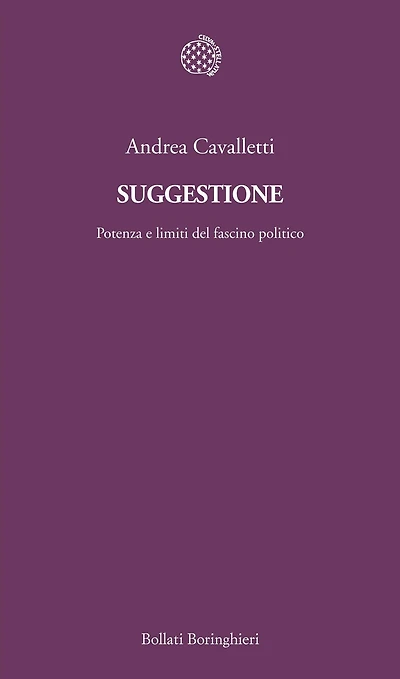 Suggestione: Potenza e limiti del fascino politico
