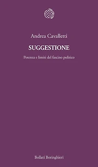 Suggestione: Potenza e limiti del fascino politico