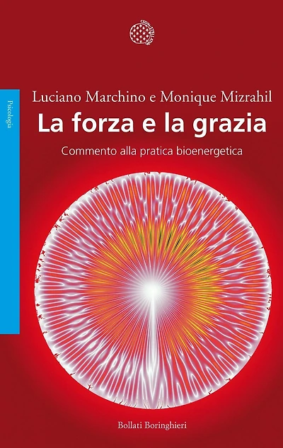La forza e la grazia: Commento alla pratica bioenergetica