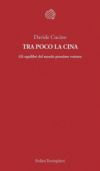 Tra poco la Cina: Gli equilibri del mondo prossimo venturo