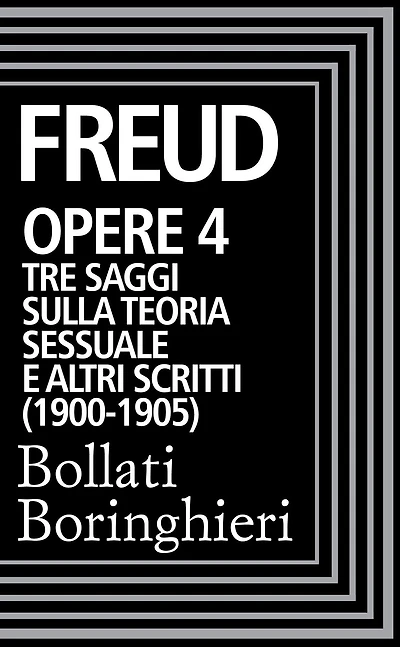 Opere vol. 4 1900-1905: Tre saggi sulla teoria sessuale e altri scritti