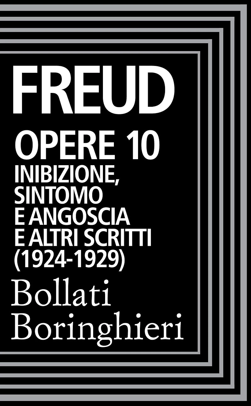 Opere vol. 10 1917-1923: Inibizione, sintomo e angoscia e altri scritti