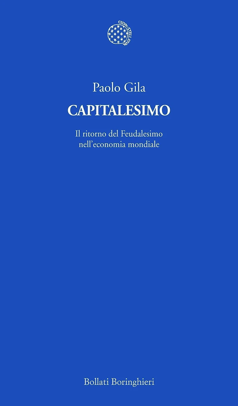 Capitalesimo: Il ritorno del Feudalesimo nell'economia mondiale