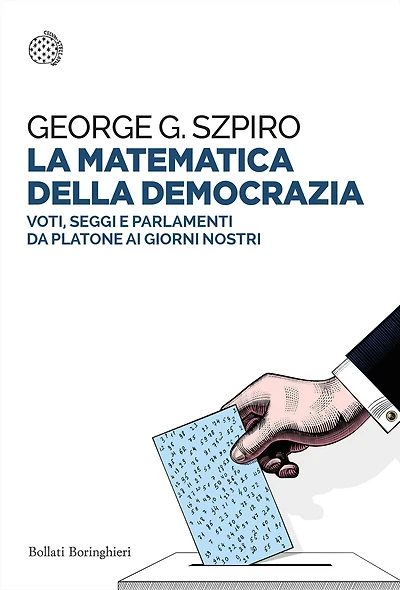 La matematica della democrazia: Voti, seggi e parlamenti da Platone ai giorni nostri