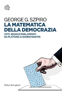 La matematica della democrazia: Voti, seggi e parlamenti da Platone ai giorni nostri
