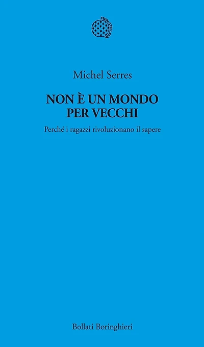 Non è un mondo per vecchi: Perché i ragazzi rivoluzionano il sapere