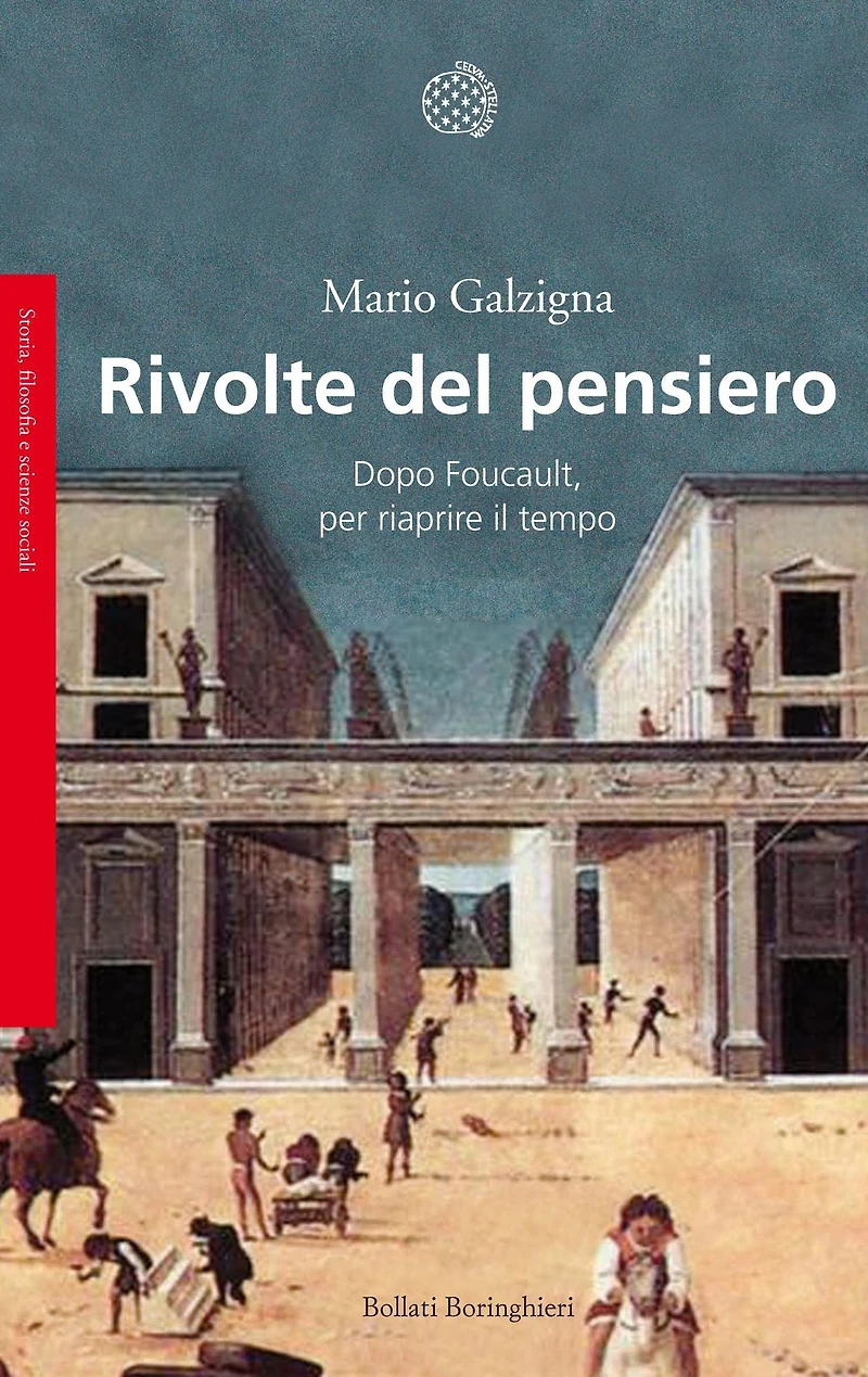 Rivolte del pensiero: Dopo Foucault, per riaprire il tempo