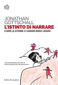 L'istinto di narrare: Come le storie ci hanno reso umani