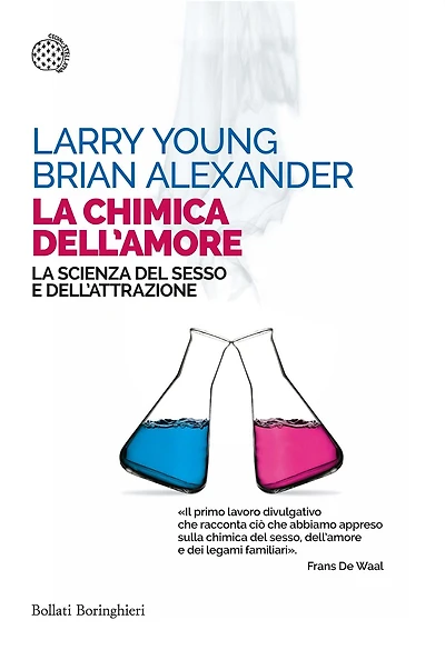 La chimica dell'amore: La scienza del sesso e dell'attrazione