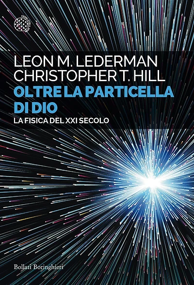Oltre la particella di Dio: La fisica del XXI secolo
