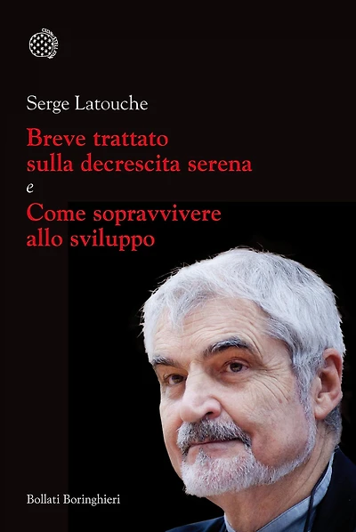 Breve trattato sulla decrescita serena e Come sopravvivere allo sviluppo