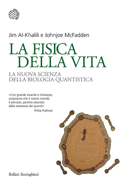 La fisica della vita: La nuova scienza della biologia quantistica