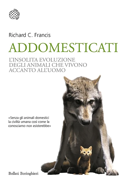 Addomesticati: La strana evoluzione degli animali che vivono accanto all'uomo