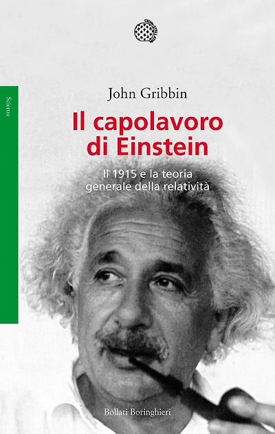 Il capolavoro di Einstein: Il 1915 e la teoria generale della relatività