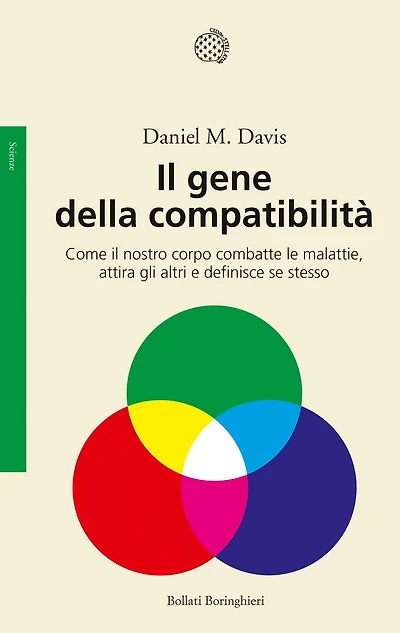 Il gene della compatibilità: Come il nostro corpo combatte le malattie, attira gli altri e definisce se stesso