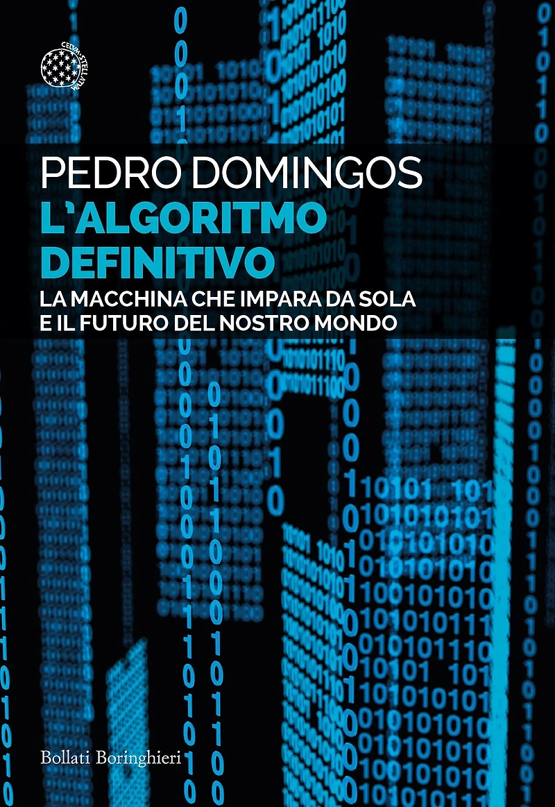 L'Algoritmo Definitivo: La macchina che impara da sola e il futuro del nostro mondo