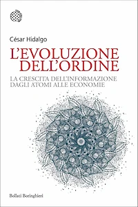 L'evoluzione dell'ordine: La crescita dell'informazione dagli atomi alle economie