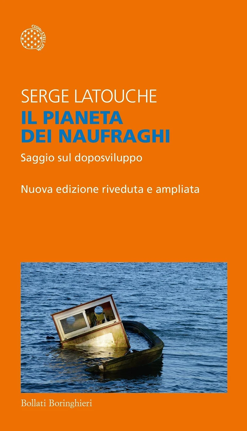 Il pianeta dei naufraghi: Saggio sul doposviluppo. Nuova edizione riveduta e ampliata