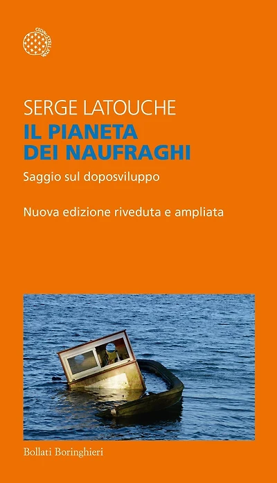 Il pianeta dei naufraghi: Saggio sul doposviluppo. Nuova edizione riveduta e ampliata