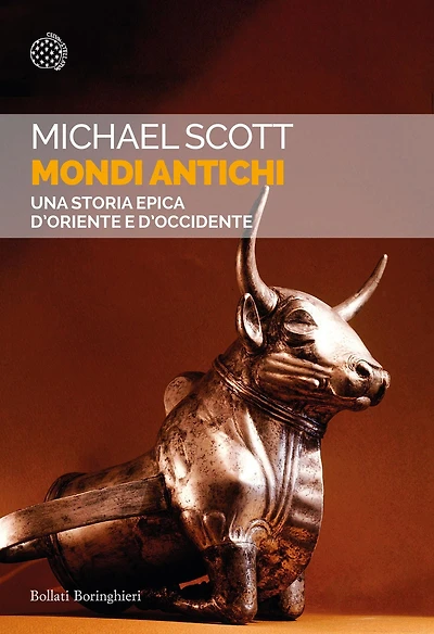 Mondi antichi: Una storia epica d'Oriente e d'Occidente