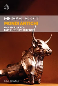 Mondi antichi: Una storia epica d'Oriente e d'Occidente