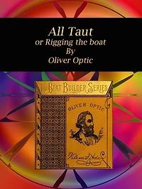 All Taut; or, Rigging the boat