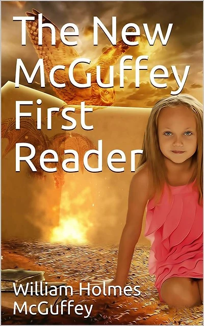 The New Mcguffey First Reader