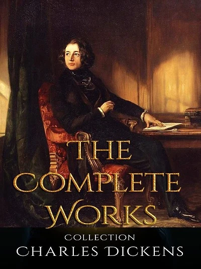 Charles Dickens: The Complete Works