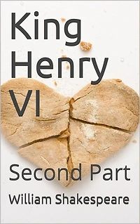 History of King Henry the Sixth, Second Part