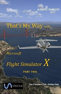 That's My Way with MS-FSX - Part Two
