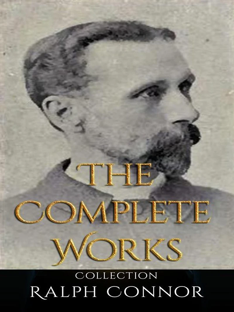 Ralph Connor: The Complete Works