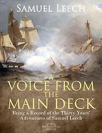 a Voice from the Main Deck: Being Record of Thirty Years' Adventures Samuel Leech