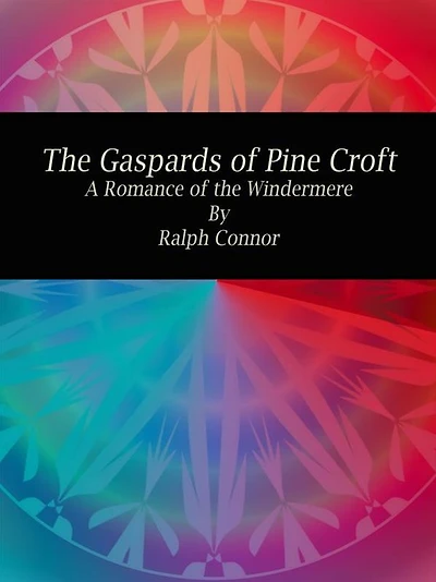 the Gaspards of Pine Croft: A Romance Windermere