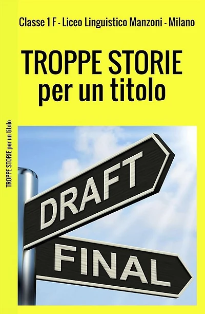 TROPPE STORIE per un titolo: Racconti