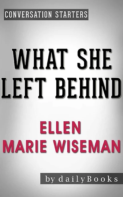 What She Left Behind: by Ellen Marie Wiseman Conversation Starters