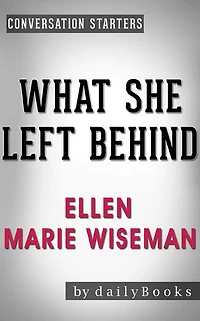 What She Left Behind: by Ellen Marie Wiseman Conversation Starters