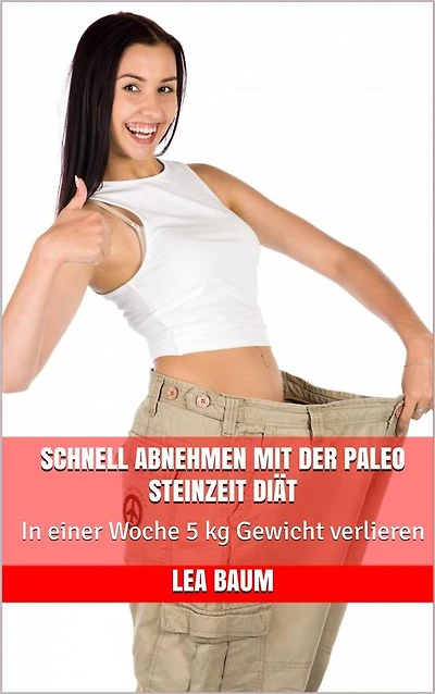 Schnell abnehmen mit der Paleo Steinzeit Diät: In einer Woche 5 kg Gewicht verlieren