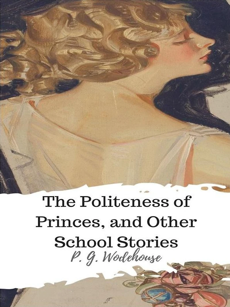 The Politeness of Princes, and Other School Stories