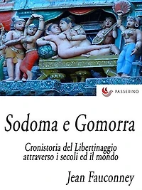 Sodoma e Gomorra: Cronistoria del libertinaggio attraverso i secoli ed il mondo