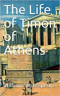 The Life of Timon Athens