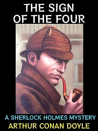 the Sign of Four: A Sherlock Holmes Mystery
